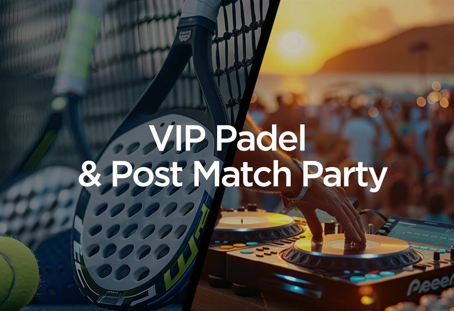 VIP Padel & Post Match Party - 4th June
