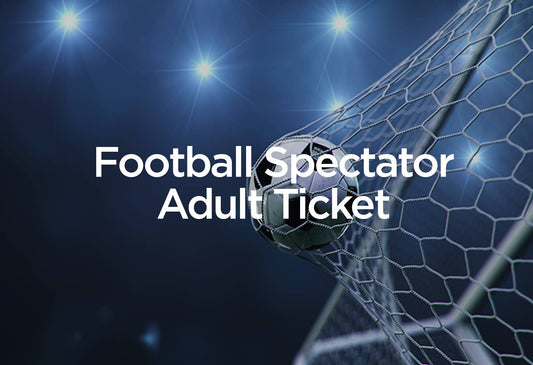 Football Spectator – Adult Ticket Only - 3rd June